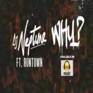Dj Neptune - Why (Prod. by Del B) ft. Runtown